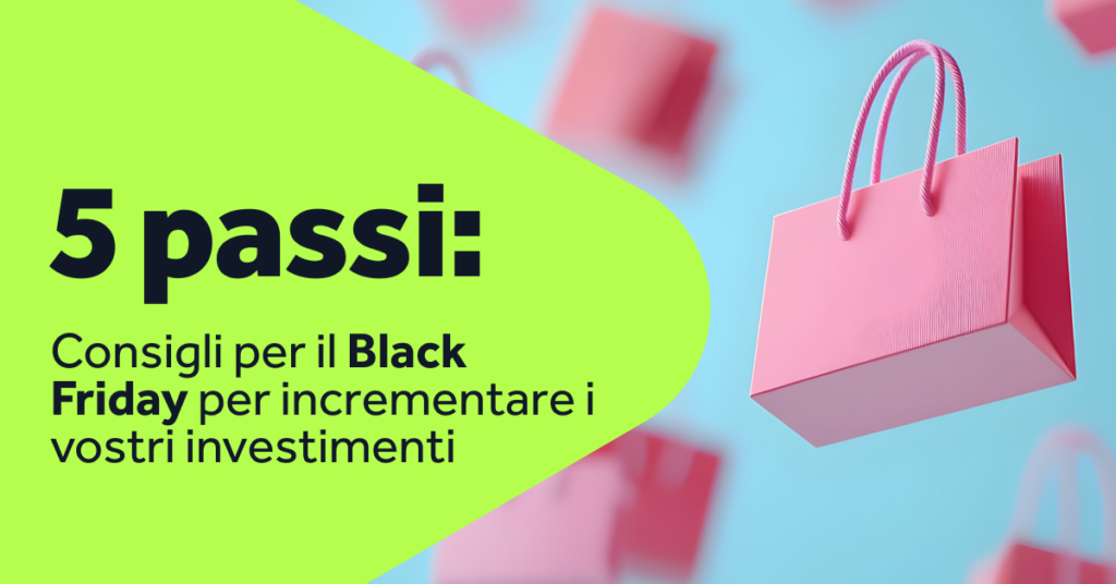 5 abitudini del Black Friday per incrementare gli investimenti