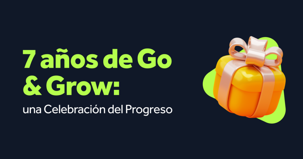 7 años de Go & Grow: una Celebración del Progreso