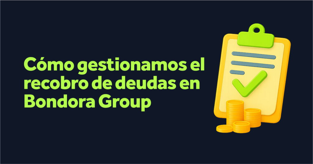Cómo gestionamos el recobro de deudas en Bondora Group